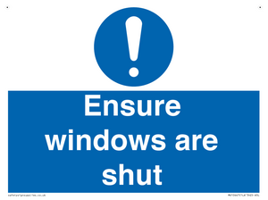 Ensure windows are shut